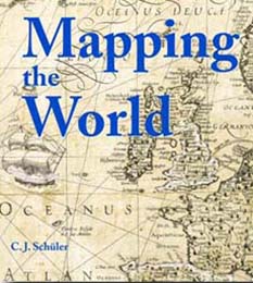 Front cover of Mapping the World by C J Schüler, with historic maps